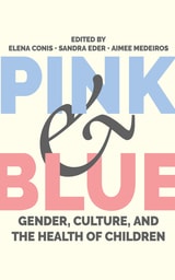 cover of Pink and Blue: Gender, Culture, and the Health of Children