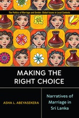 cover of Making the Right Choice: Narratives of Marriage in Sri Lanka