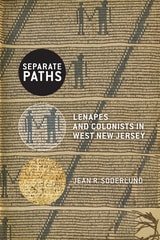 cover of Separate Paths: Lenapes and Colonists in West New Jersey