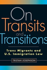 cover of On Transits and Transitions: Trans Migrants and U.S. Immigration Law