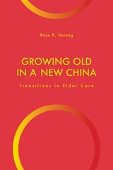 cover of Growing Old in a New China: Transitions in Elder Care