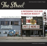 cover of The Street: A Photographic Field Guide to American Inequality