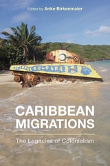 cover of Caribbean Migrations: The Legacies of Colonialism