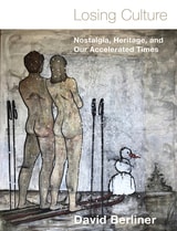 cover of Losing Culture: Nostalgia, Heritage, and Our Accelerated Times