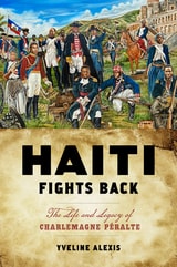 cover of Haiti Fights Back: The Life and Legacy of Charlemagne Péralte