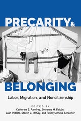 cover of Precarity and Belonging: Labor, Migration, and Noncitizenship