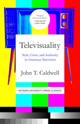 cover of Televisuality: Style, Crisis, and Authority in American Television