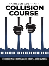 cover of Collision Course: Economic Change, Criminal Justice Reform, and Work in America
