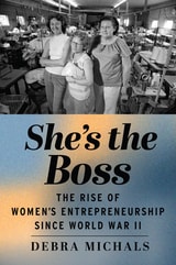 cover of She's the Boss: The Rise of Women’s Entrepreneurship since World War II