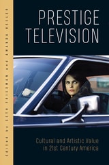 cover of Prestige Television: Cultural and Artistic Value in Twenty-First-Century America