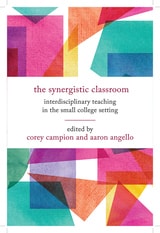cover of The Synergistic Classroom: Interdisciplinary Teaching in the Small College Setting