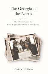 cover of The Georgia of the North: Black Women and the Civil Rights Movement in New Jersey