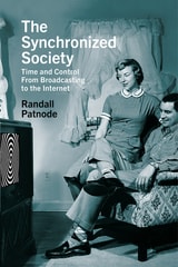 cover of The Synchronized Society: Time and Control From Broadcasting to the Internet