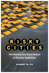 cover of Risky Cities: The Physical and Fiscal Nature of Disaster Capitalism