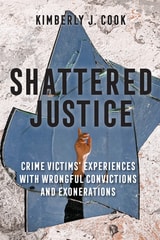 cover of Shattered Justice: Crime Victims' Experiences with Wrongful Convictions and Exonerations