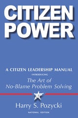 cover of Citizen Power: A Citizen Leadership Manual Introducing the Art of No-Blame Problem Solving