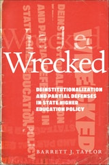 cover of Wrecked: Deinstitutionalization and Partial Defenses in State Higher Education Policy