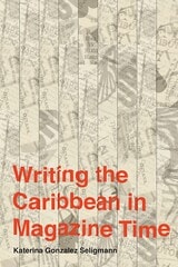 cover of Writing the Caribbean in Magazine Time