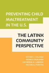 cover of Preventing Child Maltreatment in the U.S.: The Latinx Community Perspective