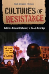 cover of Cultures of Resistance: Collective Action and Rationality in the Anti-Terror Age