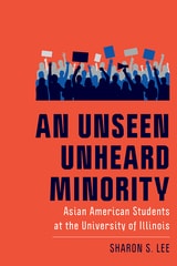 cover of An Unseen Unheard Minority: Asian American Students at the University of Illinois