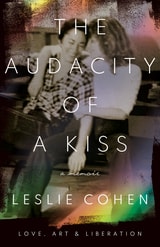 cover of The Audacity of a Kiss: Love, Art, and Liberation