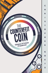cover of The Counterfeit Coin: Videogames and Fantasies of Empowerment
