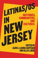 cover of Latinas/os in New Jersey: Histories, Communities, and Cultures