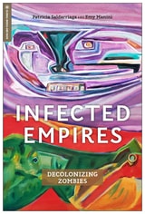 cover of Infected Empires: Decolonizing Zombies