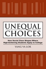 cover of Unequal Choices: How Social Class Shapes Where High-Achieving Students Apply to College