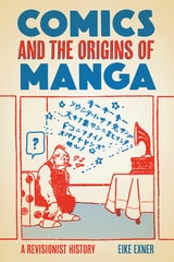 cover of Comics and the Origins of Manga: A Revisionist History