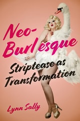 cover of Neo-Burlesque: Striptease as Transformation