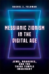 cover of Messianic Zionism in the Digital Age: Jews, Noahides, and the Third Temple Imaginary