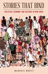 cover of Stories That Bind: Political Economy and Culture in New India