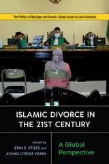 cover of Islamic Divorce in the Twenty-First Century: A Global Perspective