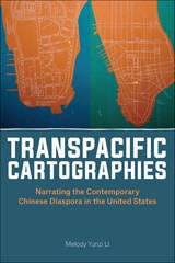 cover of Transpacific Cartographies: Narrating the Contemporary Chinese Diaspora in the United States