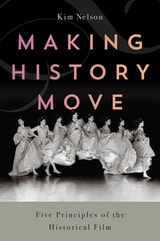 cover of Making History Move: Five Principles of the Historical Film