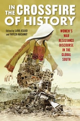 cover of In the Crossfire of History: Women's War Resistance Discourse in the Global South