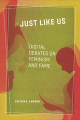 cover of Just Like Us: Digital Debates on Feminism and Fame