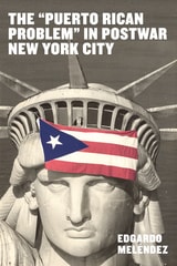 cover of The "Puerto Rican Problem" in Postwar New York City