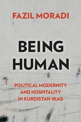 cover of Being Human: Political Modernity and Hospitality in Kurdistan-Iraq