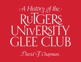 cover of A History of the Rutgers University Glee Club