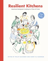 cover of Resilient Kitchens: American Immigrant Cooking in a Time of Crisis, Essays and Recipes