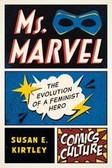 cover of Ms. Marvel: The Evolution of a Feminist Hero