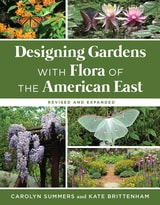 cover of Designing Gardens with Flora of the American East, Revised and Expanded