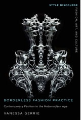 cover of Borderless Fashion Practice: Contemporary Fashion in the Metamodern Age