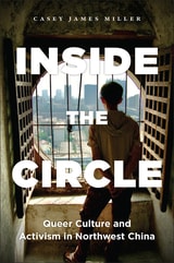 cover of Inside the Circle: Queer Culture and Activism in Northwest China