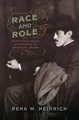 cover of Race and Role: The Mixed-Race Asian Experience in American Drama