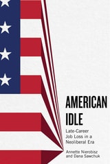 cover of American Idle: Late-Career Job Loss in a Neoliberal Era