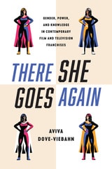 cover of There She Goes Again: Gender, Power, and Knowledge in Contemporary Film and Television Franchises
